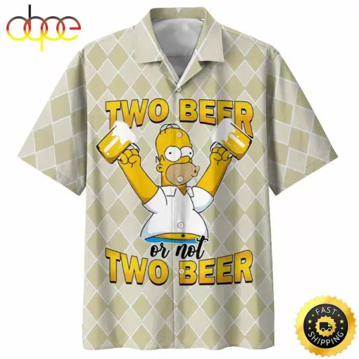 The Simpsons Two Beer Or Not Two Beer hot Hawaiian Shirt