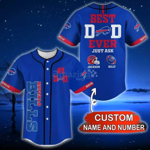 Buffalo Bills NFL Custom Name And Number Best Dad Ever Baseball Jersey Shirt